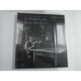    Le  Maramures  pays  du  bois  -  Dan  DINESCU * Ana  BARCA 